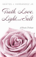 Truth, Love, Light, and Salt 