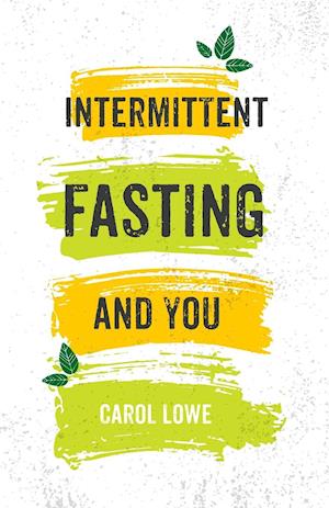 Intermittent Fasting and You