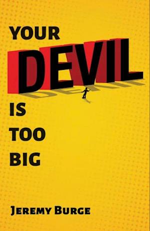 Your Devil Is Too Big