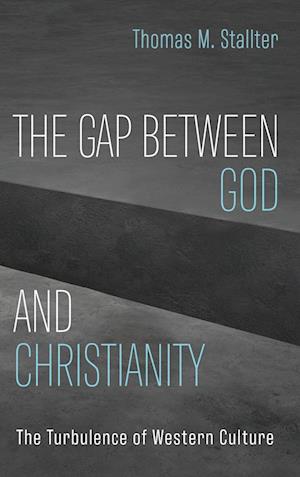 The Gap Between God and Christianity