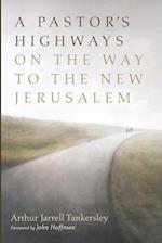 A Pastor's Highways on the Way to the New Jerusalem 