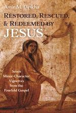 Restored, Rescued, and Redeemed by Jesus 