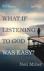 What if Listening to God Was Easy? 