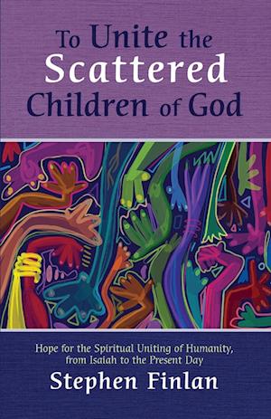 To Unite the Scattered Children of God