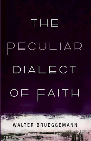 The Peculiar Dialect of Faith