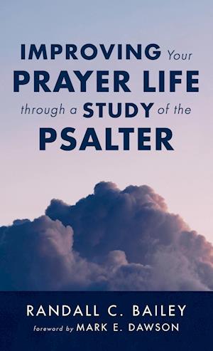 Improving Your Prayer Life through a Study of the Psalter