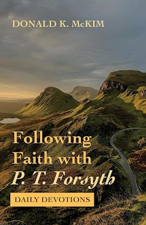 Following Faith with P. T. Forsyth