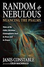 Random and Nebulous-Nuancing the Psalms 