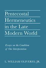 Pentecostal Hermeneutics in the Late Modern World 