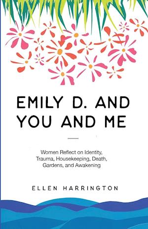 Emily D. and You and Me