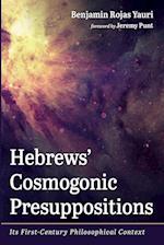 Hebrews' Cosmogonic Presuppositions 