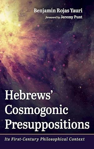 Hebrews' Cosmogonic Presuppositions