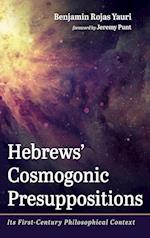 Hebrews' Cosmogonic Presuppositions 