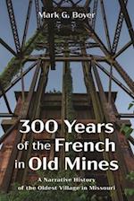 300 Years of the French in Old Mines 