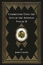 Commentary Upon the Acts of the Apostles, Volume Two 