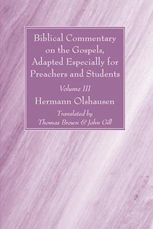 Biblical Commentary on the Gospels, Adapted Especially for Preachers and Students, Volume III