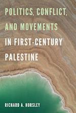 Politics, Conflict, and Movements in First-Century Palestine 