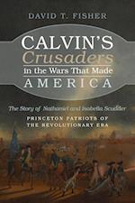 Calvin's Crusaders in the Wars That Made America 