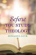 Before You Study Theology 