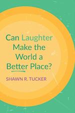 Can Laughter Make the World a Better Place?