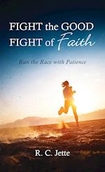 Fight the Good Fight of Faith 