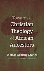 Towards a Christian Theology of African Ancestors 