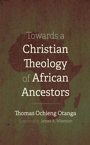 Towards a Christian Theology of African Ancestors