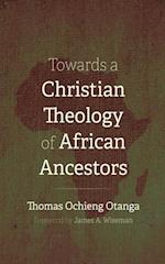 Towards a Christian Theology of African Ancestors