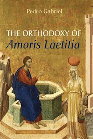 The Orthodoxy of Amoris Laetitia