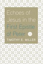 Echoes of Jesus in the First Epistle of Peter 