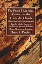 The Seven Ecumenical Councils of the Undivided Church 