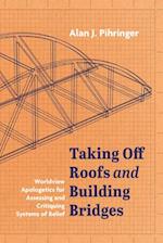 Taking Off Roofs and Building Bridges 