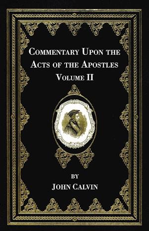 Commentary Upon the Acts of the Apostles, Volume Two