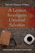 A Layman Investigates Universal Salvation 