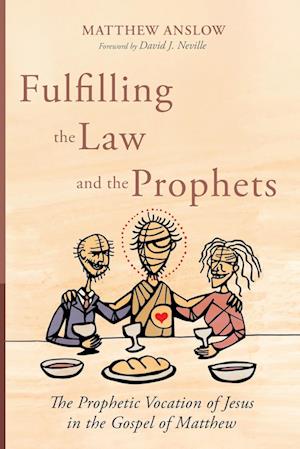 Fulfilling the Law and the Prophets