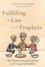 Fulfilling the Law and the Prophets 