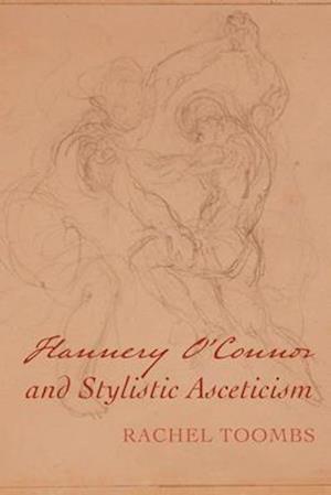 Flannery O'Connor and Stylistic Asceticism