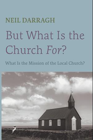 But What Is the Church For?