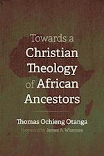 Towards a Christian Theology of African Ancestors 