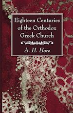 Eighteen Centuries of the Orthodox Greek Church 