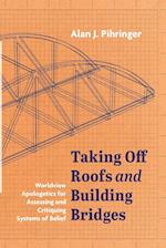 Taking Off Roofs and Building Bridges 