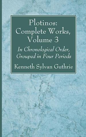 Plotinos: Complete Works, Volume 3
