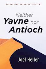 Neither Yavne nor Antioch 