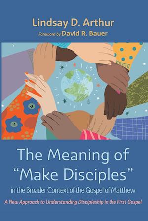 The Meaning of "Make Disciples" in the Broader Context of the Gospel of Matthew