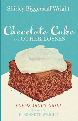 Chocolate Cake and Other Losses