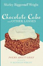 Chocolate Cake and Other Losses 
