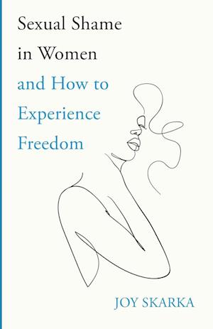 Sexual Shame in Women and How to Experience Freedom