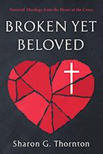 Broken Yet Beloved