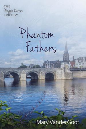 Phantom Fathers: The Maggie Barnes Trilogy