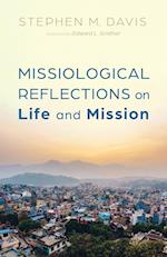 Missiological Reflections on Life and Mission 